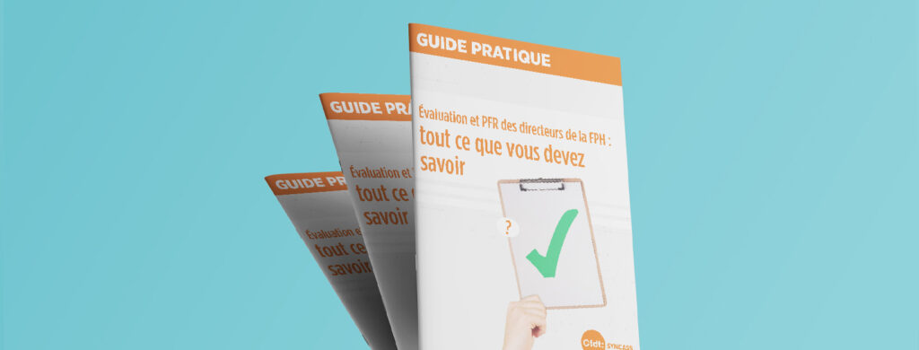 Évaluation et PFR des directeurs FPH : Tout ce que vous devez savoir