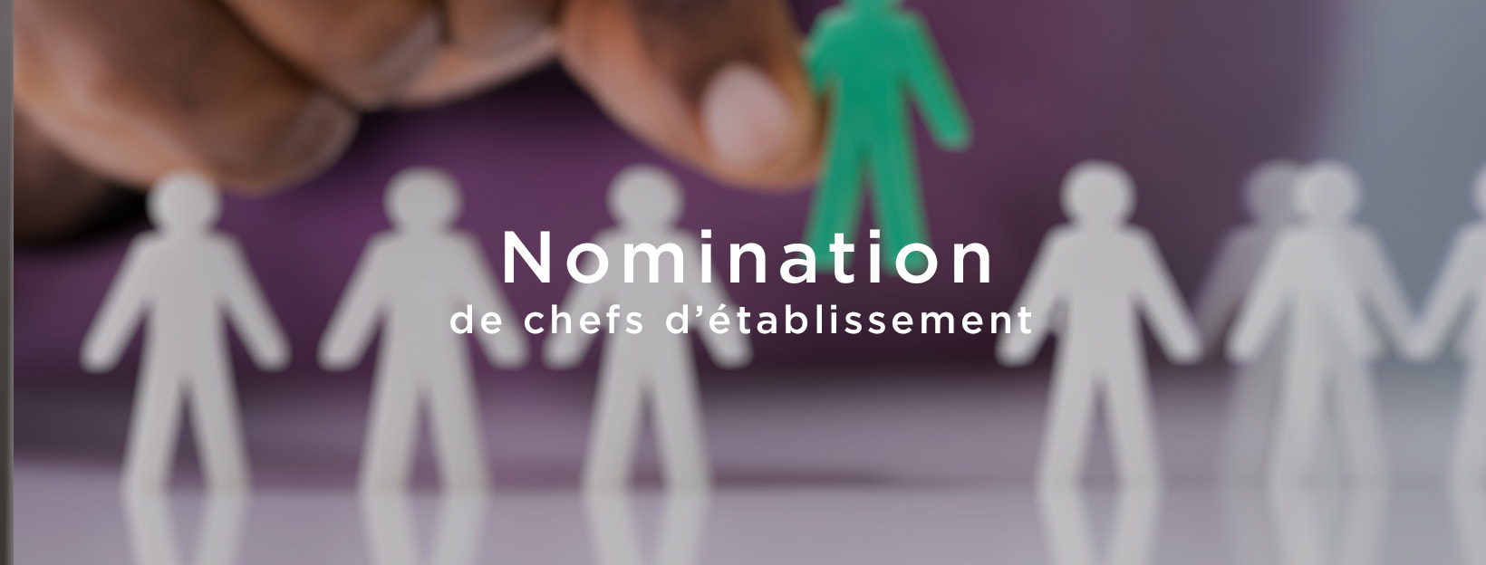 Nomination de chefs d’établissement D3S – décembre 2021 (Publication du 23 septembre 2021)