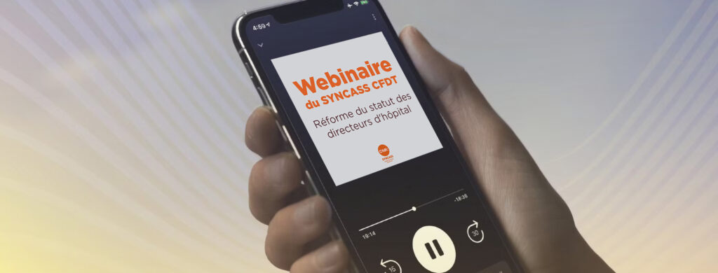 Webinaire du SYNCASS-CFDT – Réforme du statut des directeurs d&rsquo;hôpital